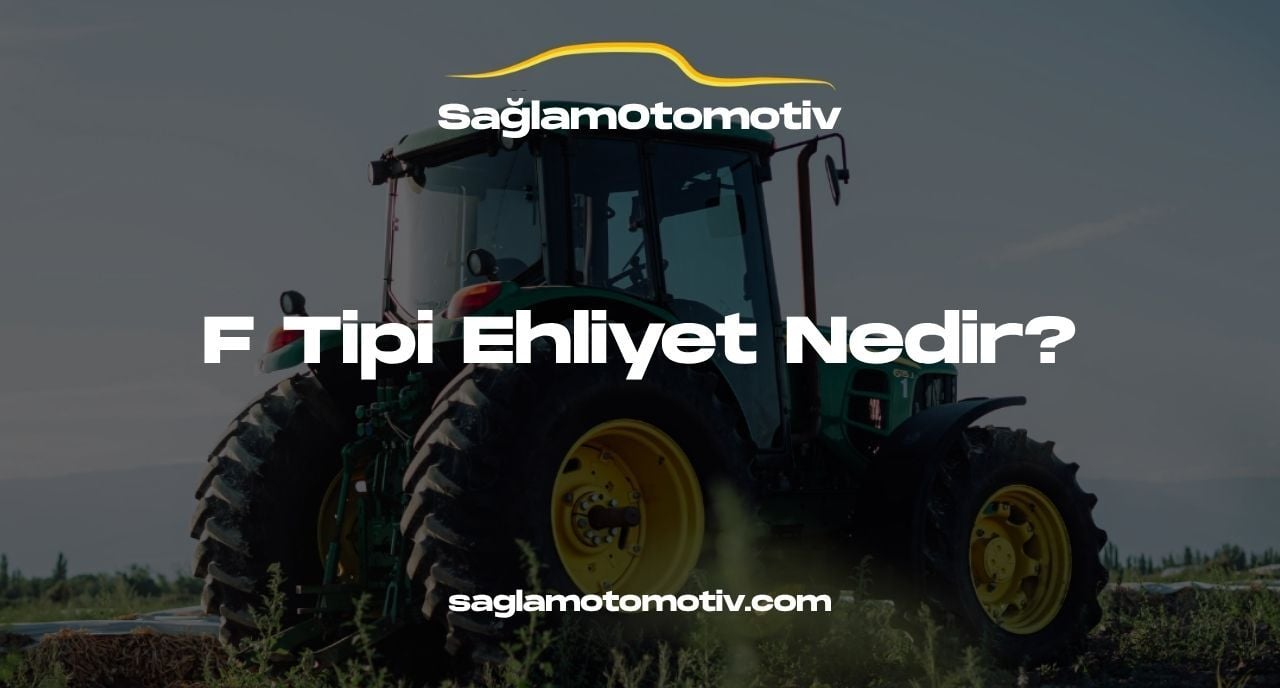 F Tipi Ehliyet Nedir?