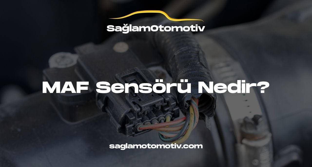 MAF Sensörü Nedir?