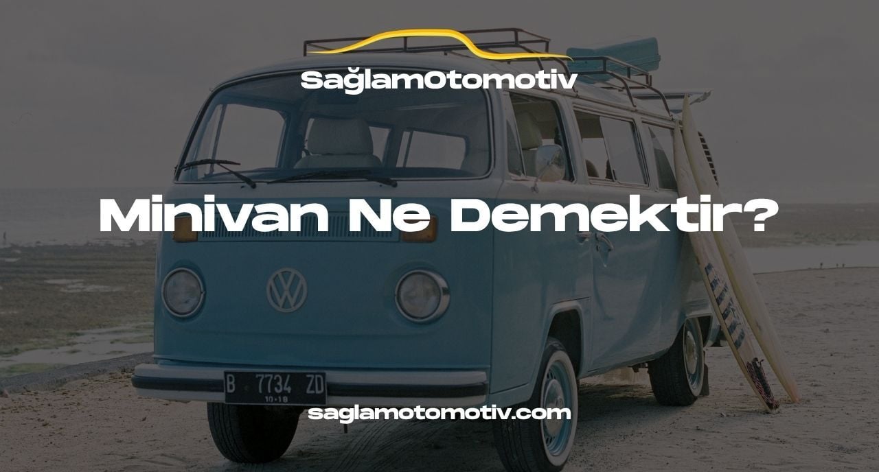 Minivan Ne Demektir?