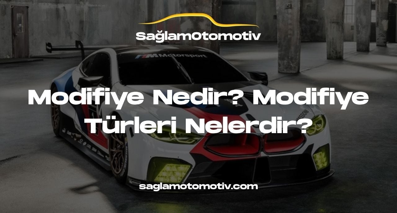 Modifiye Nedir? Modifiye Türleri Nelerdir?