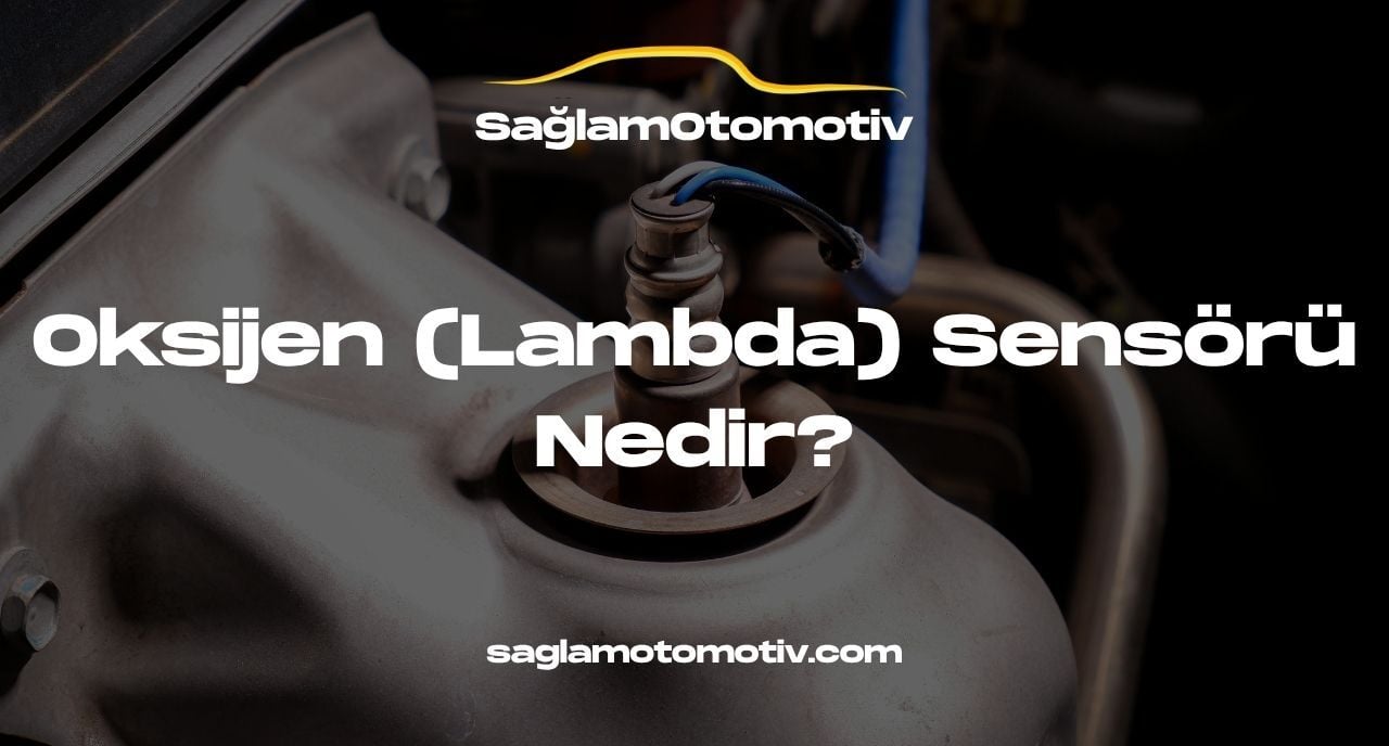 Oksijen (Lambda) Sensörü Nedir?