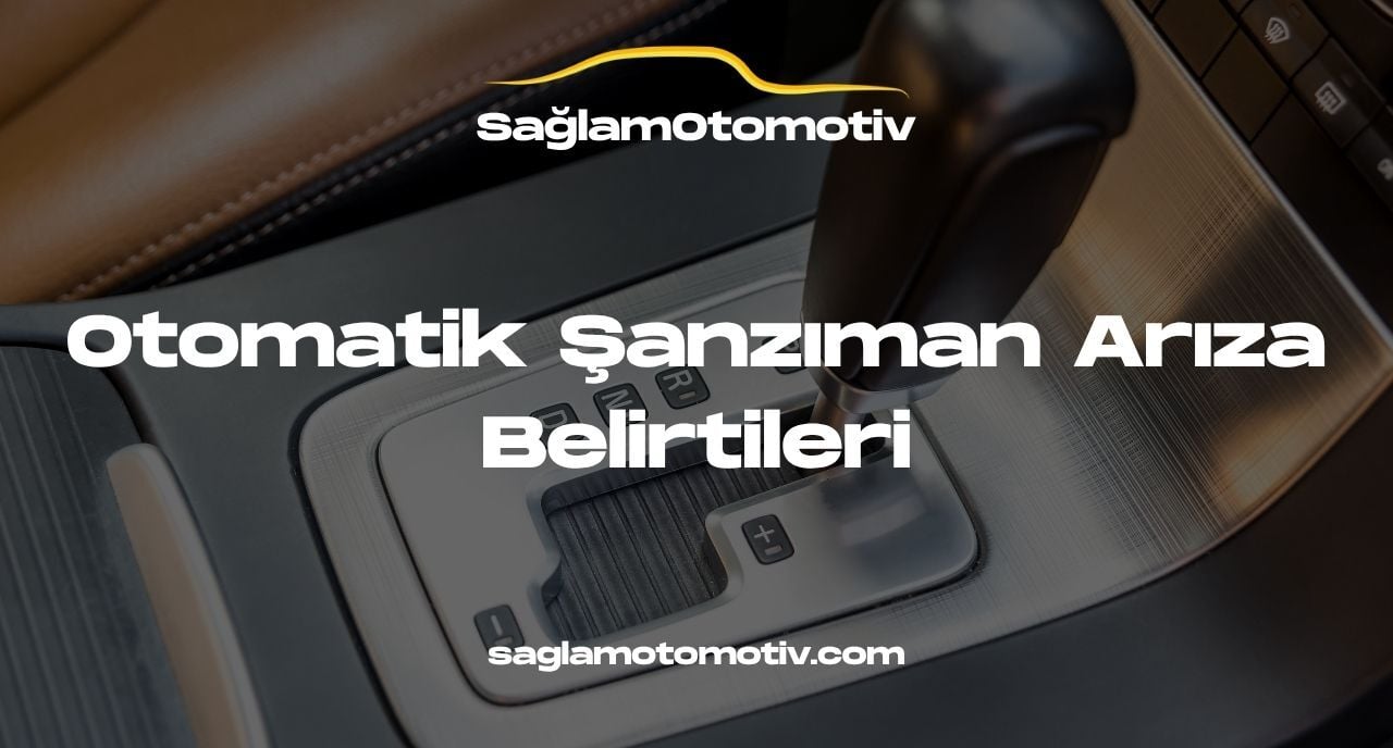 Otomatik Şanzıman Arıza Belirtileri