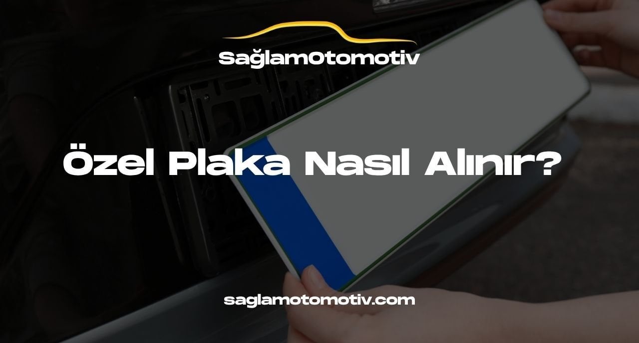 Özel Plaka Nasıl Alınır?