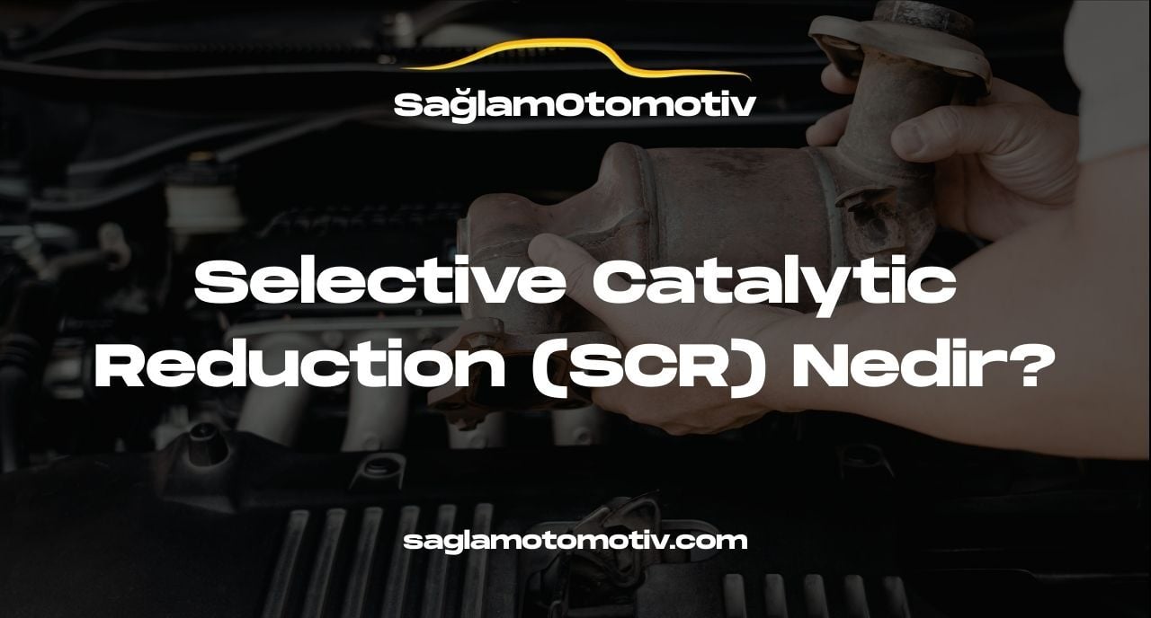 Selective Catalytic Reduction (SCR) Nedir?