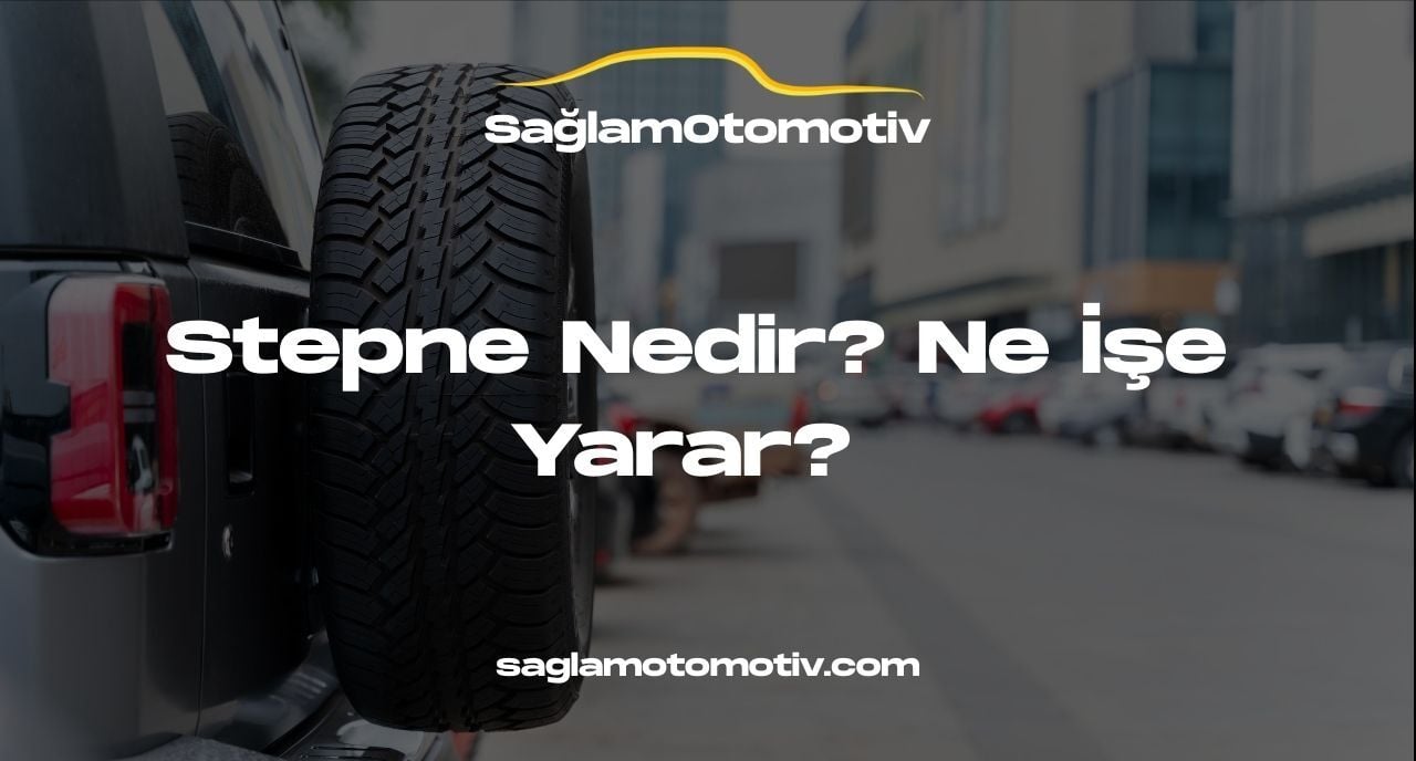 Stepne Nedir? Ne İşe Yarar? 