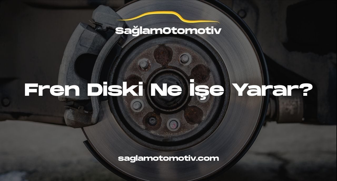 Fren Diski Ne İşe Yarar?