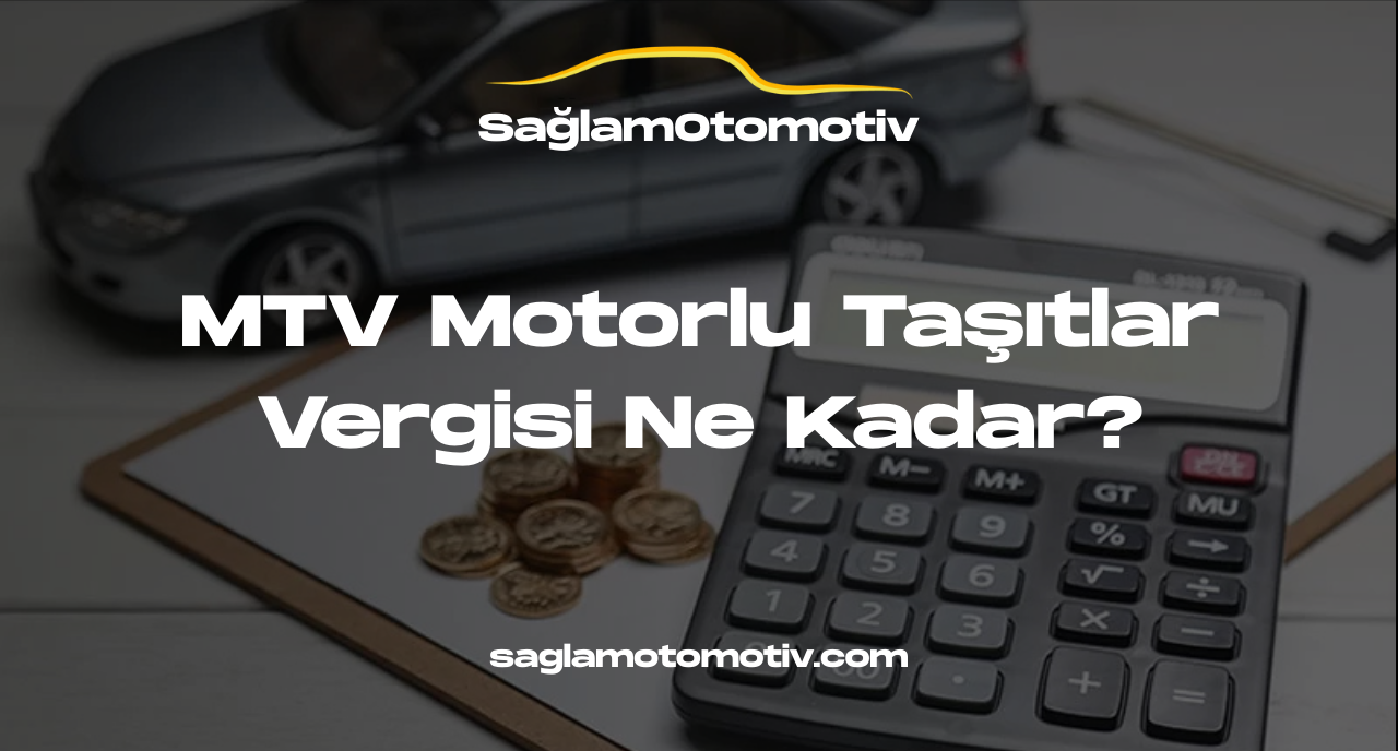 MTV Motorlu Taşıtlar Vergisi Ne Kadar?