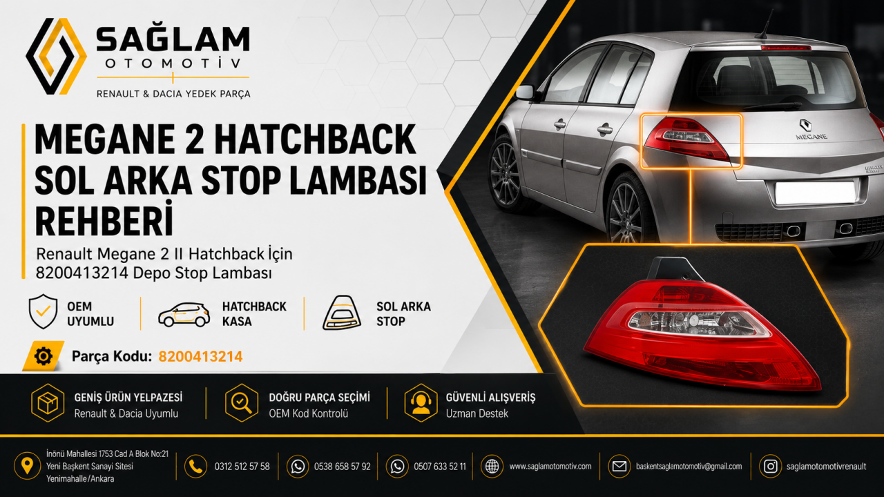Megane 2 Hatchback Sol Arka Stop Lambası Nasıl Seçilir? 8200413214 Uyum Rehberi