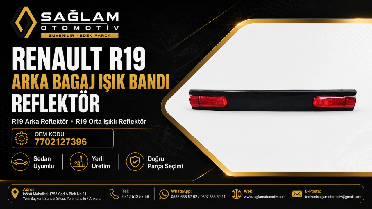R19 Bagaj Işık Bandı ve Arka Reflektör Rehberi: 7702127396 OEM Uyumlu Renault R19 Sedan Parçası