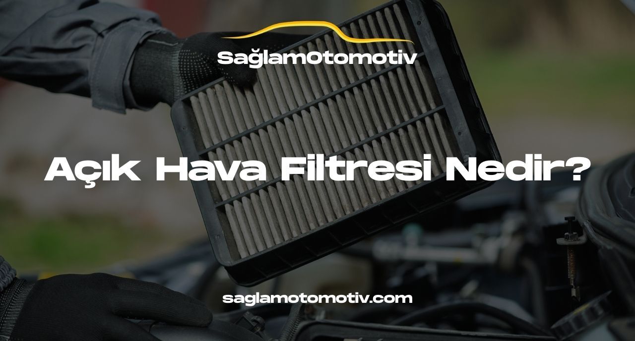 Açık Hava Filtresi Nedir?