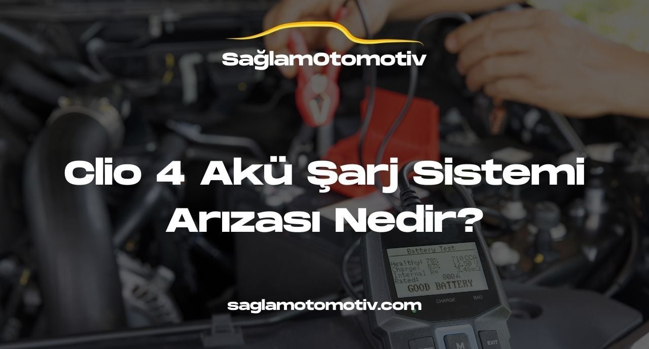 Clio 4 Akü Şarj Sistemi Arızası Nedir?