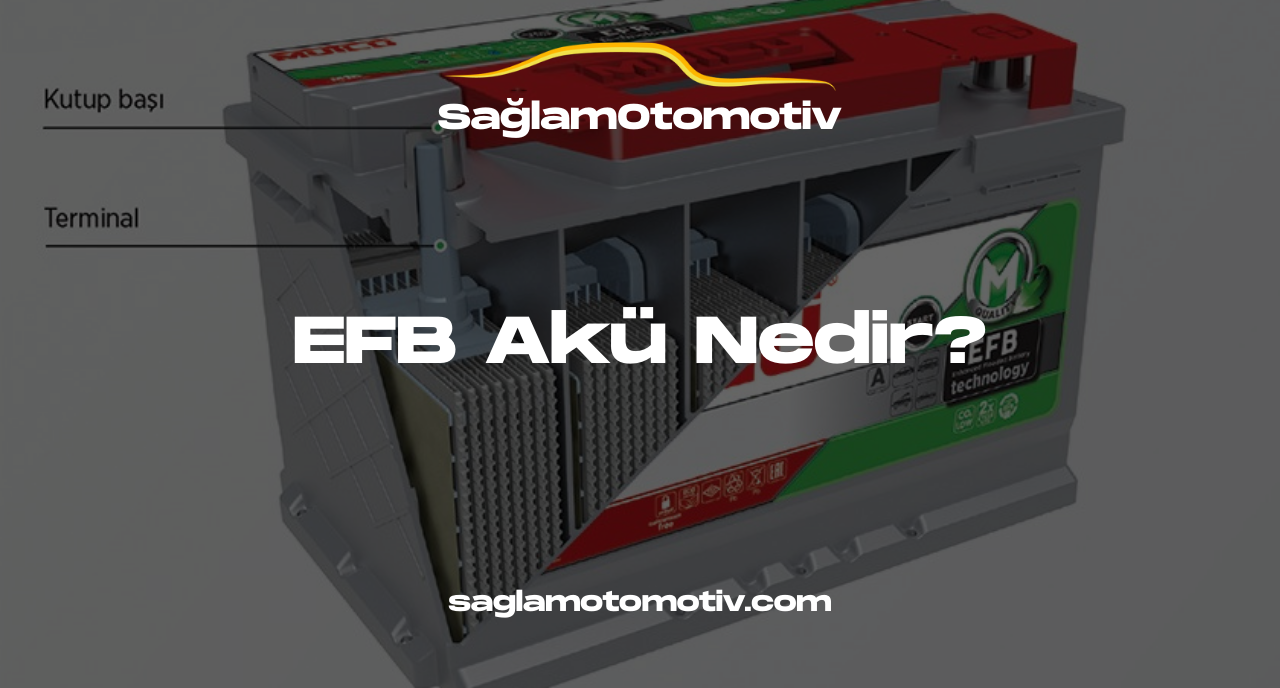 EFB Akü Nedir?
