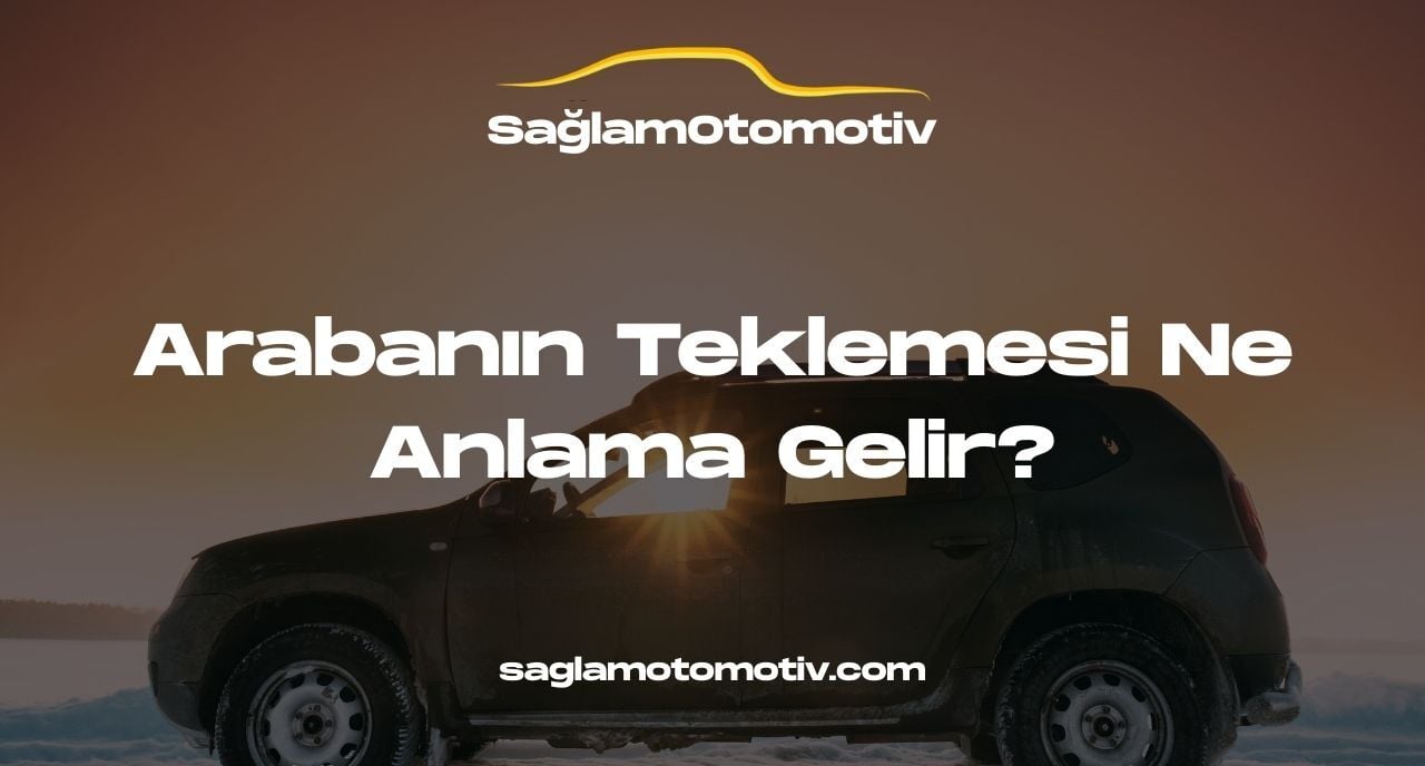 Arabanın Teklemesi Ne Anlama Gelir?