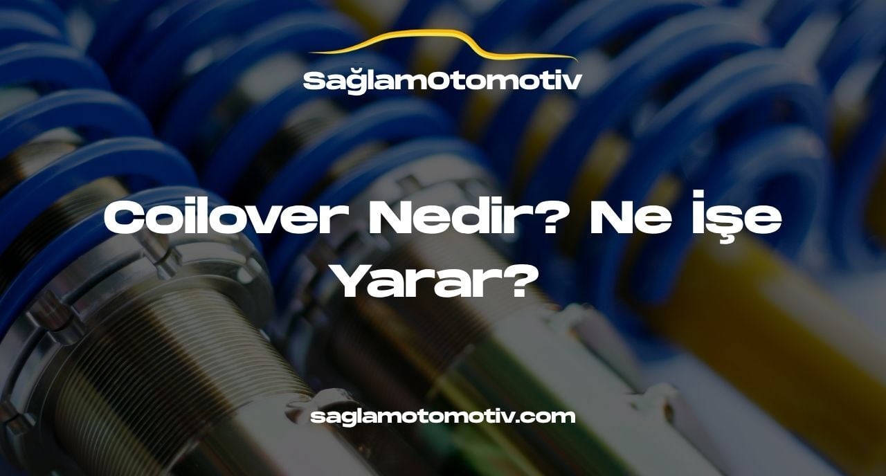 Coilover Nedir? Ne İşe Yarar? 