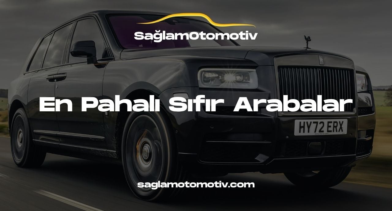 En Pahalı Sıfır Arabalar